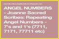 
Repeating Angel Numbers - 7's and 1's  (7711, 7171, 77711 etc)
