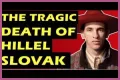 The Tragic Death Of Hillel Slovak